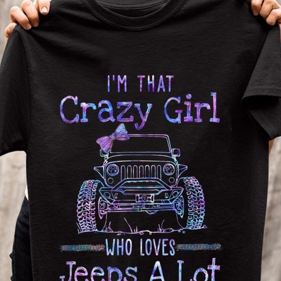 Jeep Girl T Shirt I'm That Crazy Girl Who Loves Jeep A lot, Jeep Girl Shirt - Picture 2 of 3
